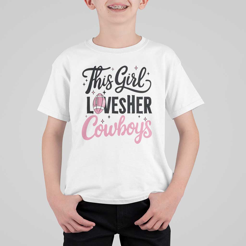 Funny Football Fan Gift T Shirt For Kid This Girl Loves Her Cowboys - Wonder Print Shop
