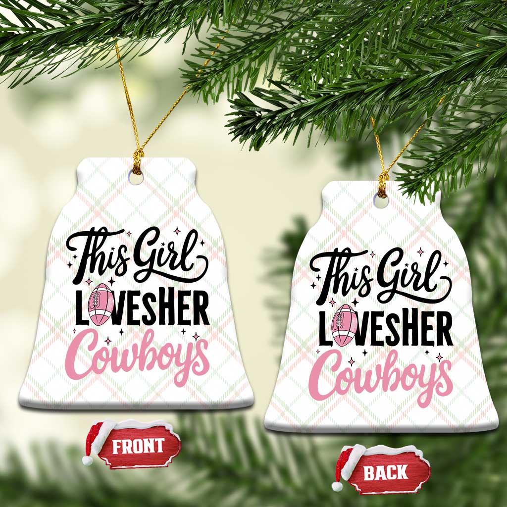 Funny Football Fan Gift Ceramic Ornament This Girl Loves Her Cowboys - Wonder Print Shop