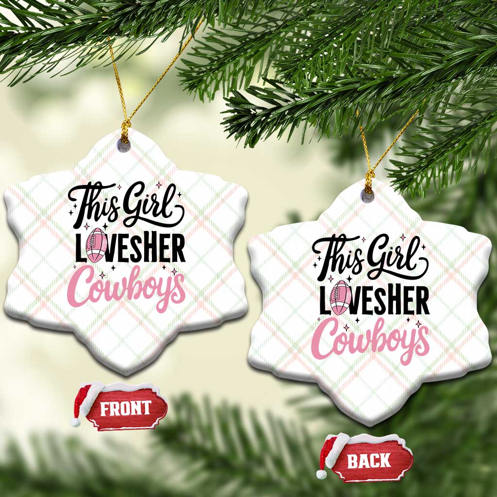 Funny Football Fan Gift Ceramic Ornament This Girl Loves Her Cowboys - Wonder Print Shop