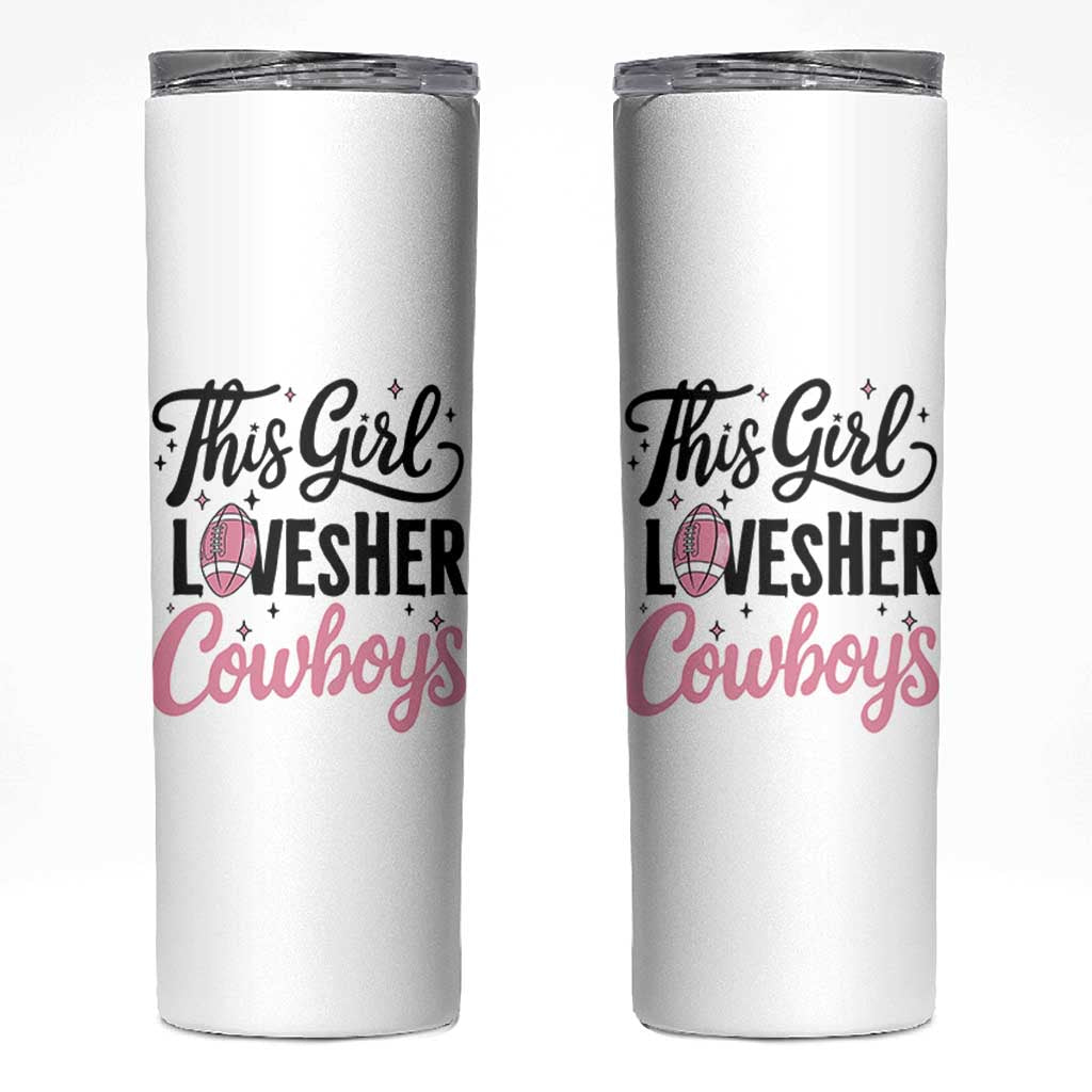 Funny Football Fan Gift Skinny Tumbler This Girl Loves Her Cowboys - Wonder Print Shop