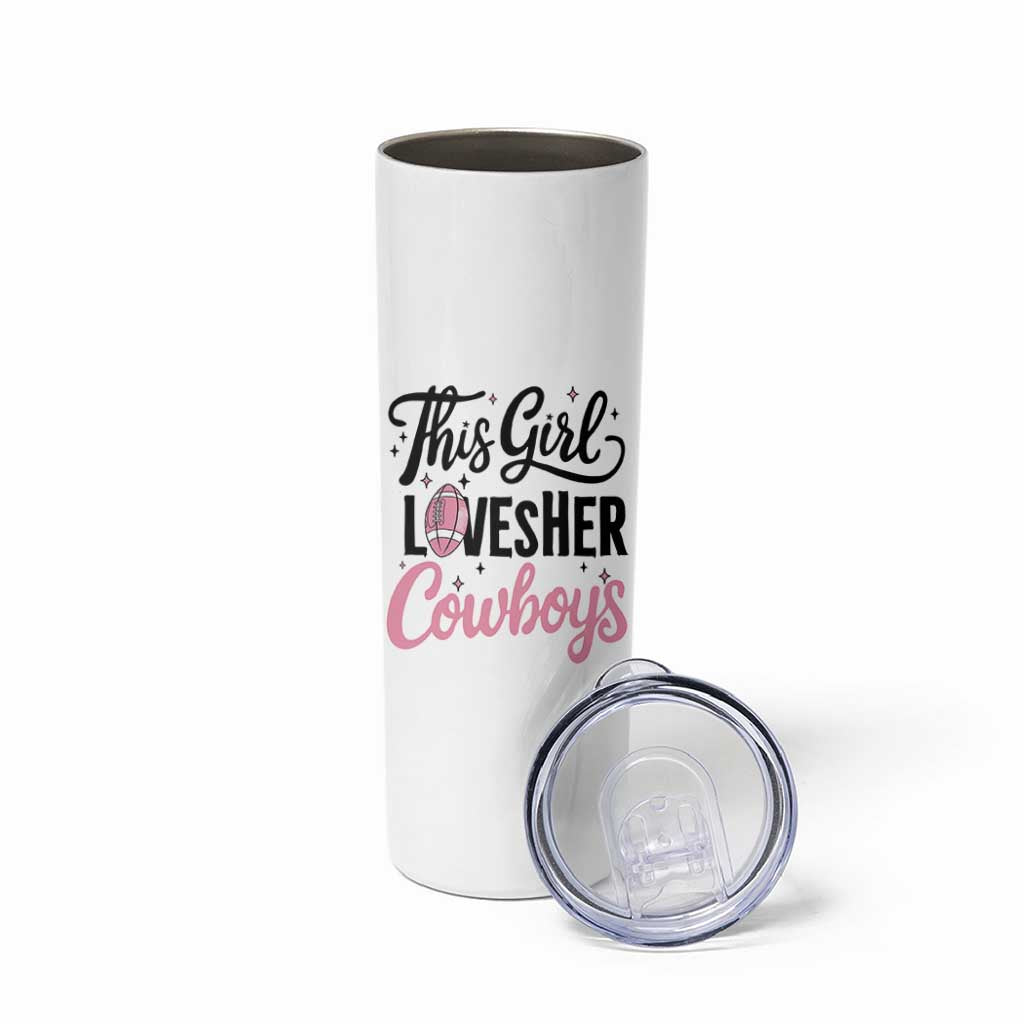 Funny Football Fan Gift Skinny Tumbler This Girl Loves Her Cowboys - Wonder Print Shop