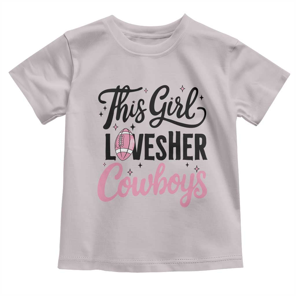 Funny Football Fan Gift Toddler T Shirt This Girl Loves Her Cowboys - Wonder Print Shop