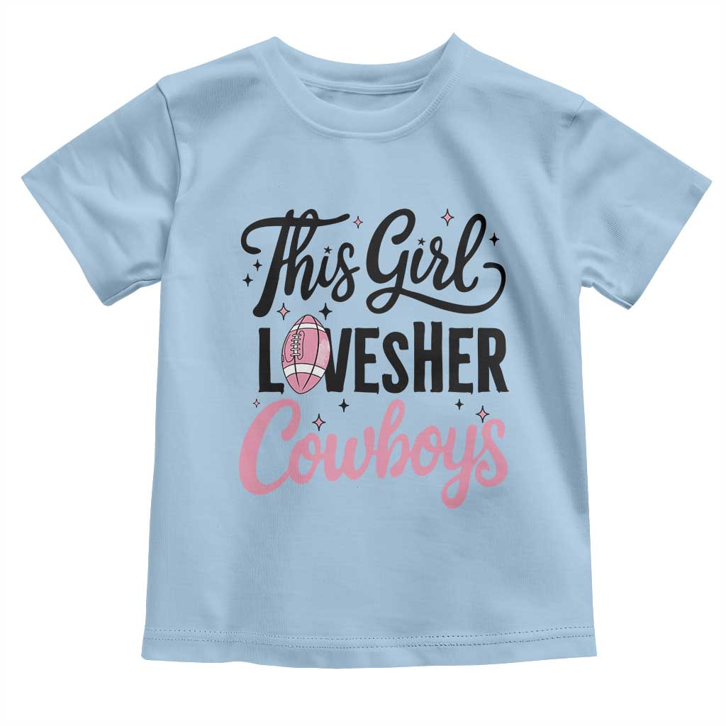 Funny Football Fan Gift Toddler T Shirt This Girl Loves Her Cowboys - Wonder Print Shop