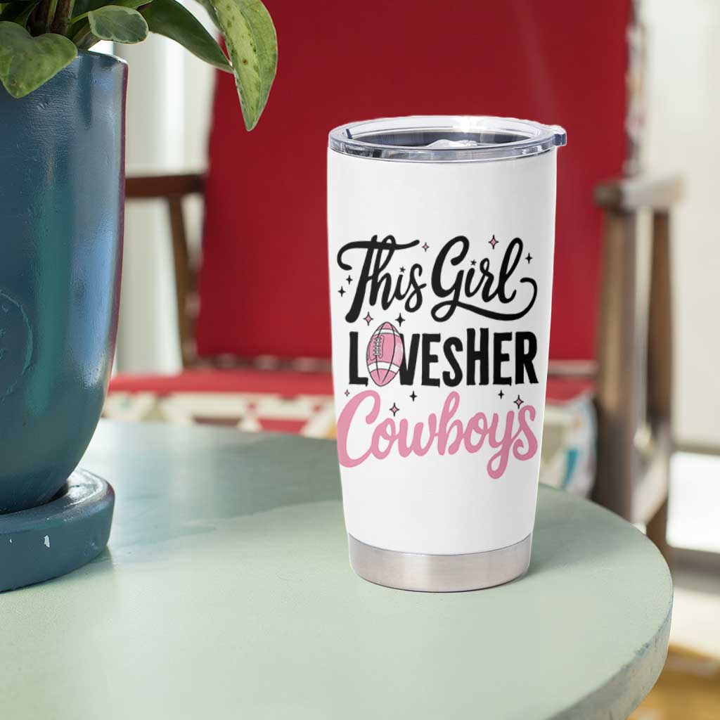 Funny Football Fan Gift Tumbler Cup This Girl Loves Her Cowboys - Wonder Print Shop