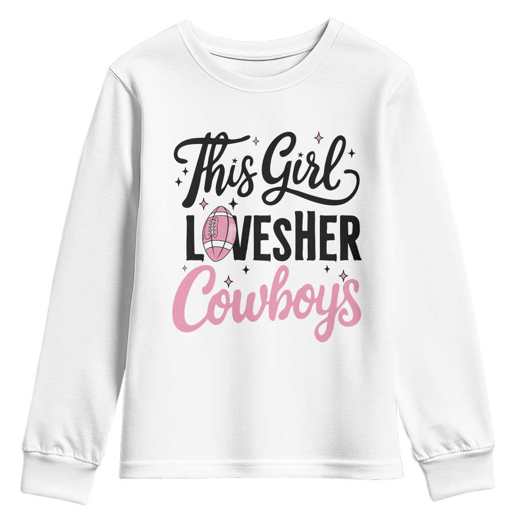 Funny Football Fan Gift Youth Sweatshirt This Girl Loves Her Cowboys - Wonder Print Shop