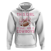 This Girl Loves Her Cowboys Hoodie Pink Bow Football Fan Gift - Wonder Print Shop