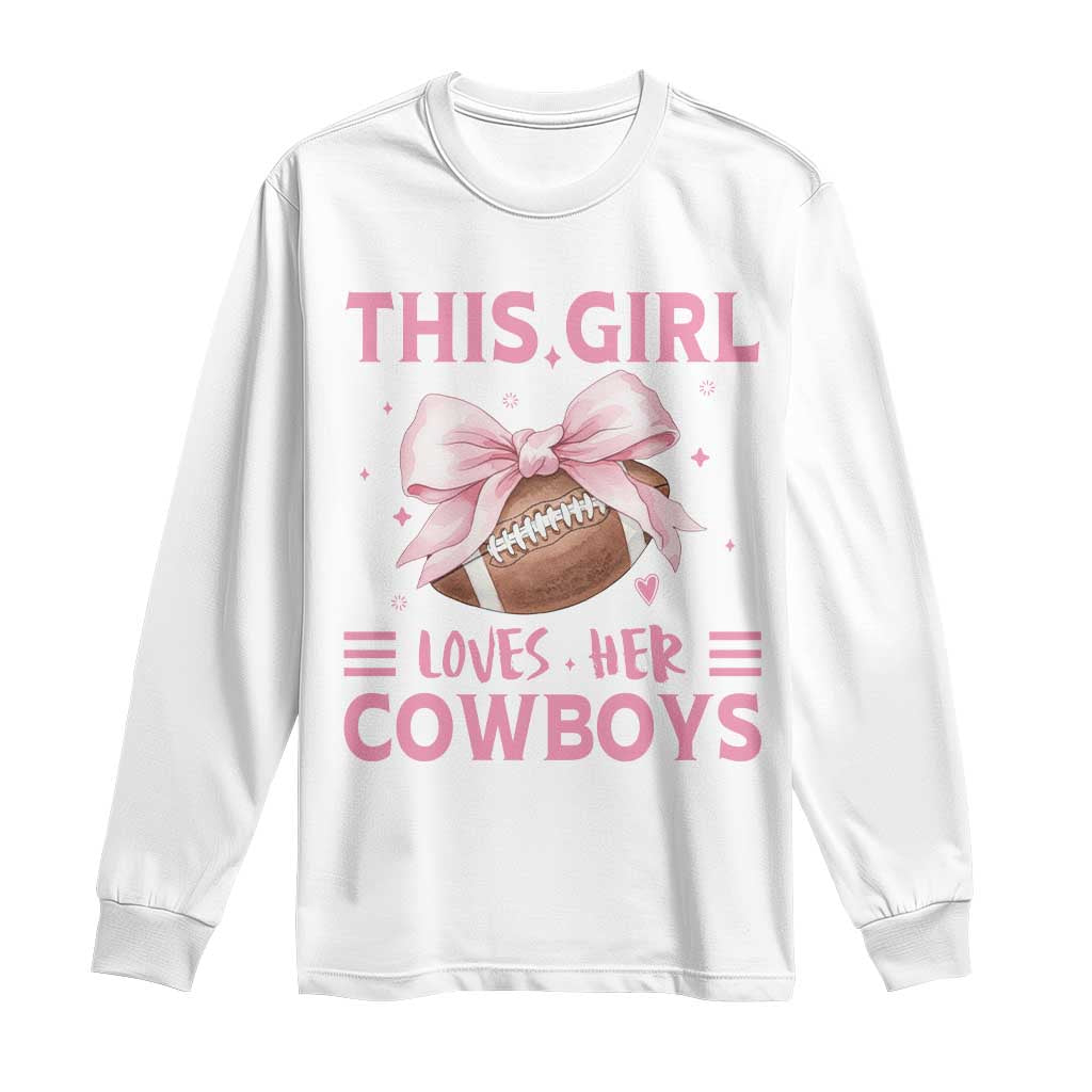 This Girl Loves Her Cowboys Long Sleeve Shirt Pink Bow Football Fan Gift - Wonder Print Shop