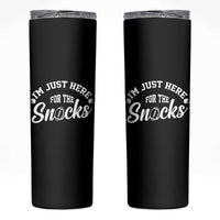 Funny Football Lover Skinny Tumbler Im Just Here For The Snacks - Wonder Print Shop
