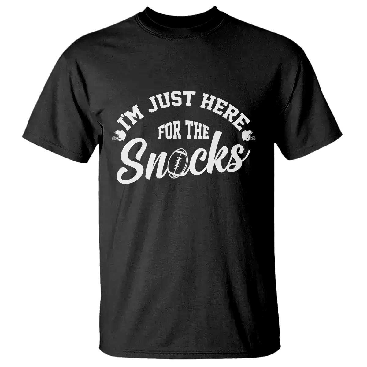 Funny Football Lover T Shirt Im Just Here For The Snacks - Wonder Print Shop