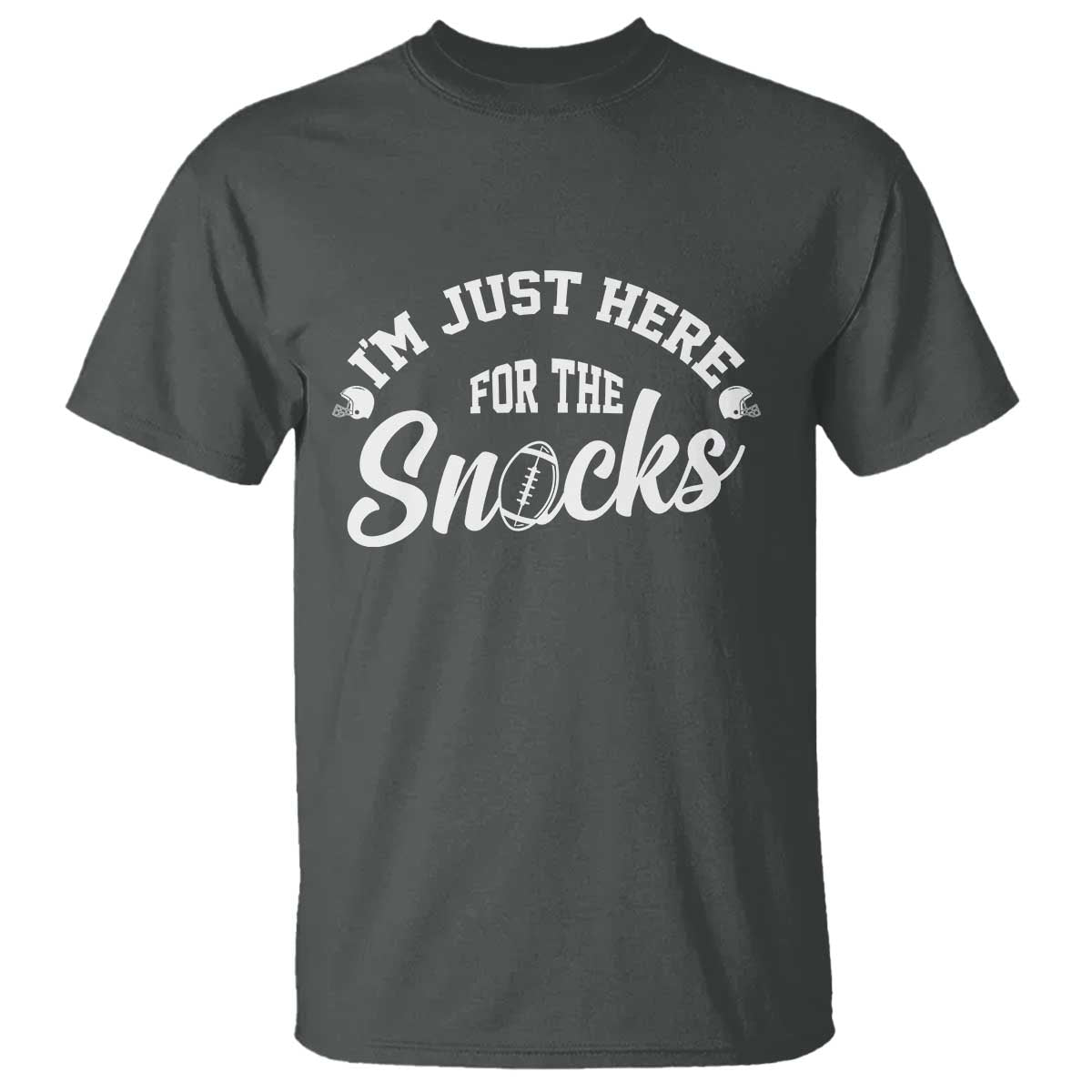 Funny Football Lover T Shirt Im Just Here For The Snacks - Wonder Print Shop