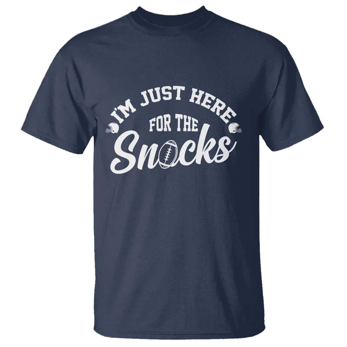 Funny Football Lover T Shirt Im Just Here For The Snacks - Wonder Print Shop
