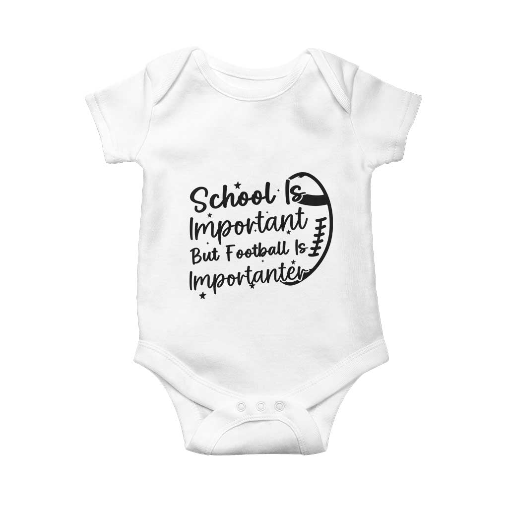School Is Important But Football Is Importanter Baby Onesie Funny Football Lover - Wonder Print Shop