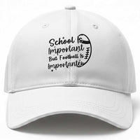 School Is Important But Football Is Importanter Baseball Cap Funny Football Lover