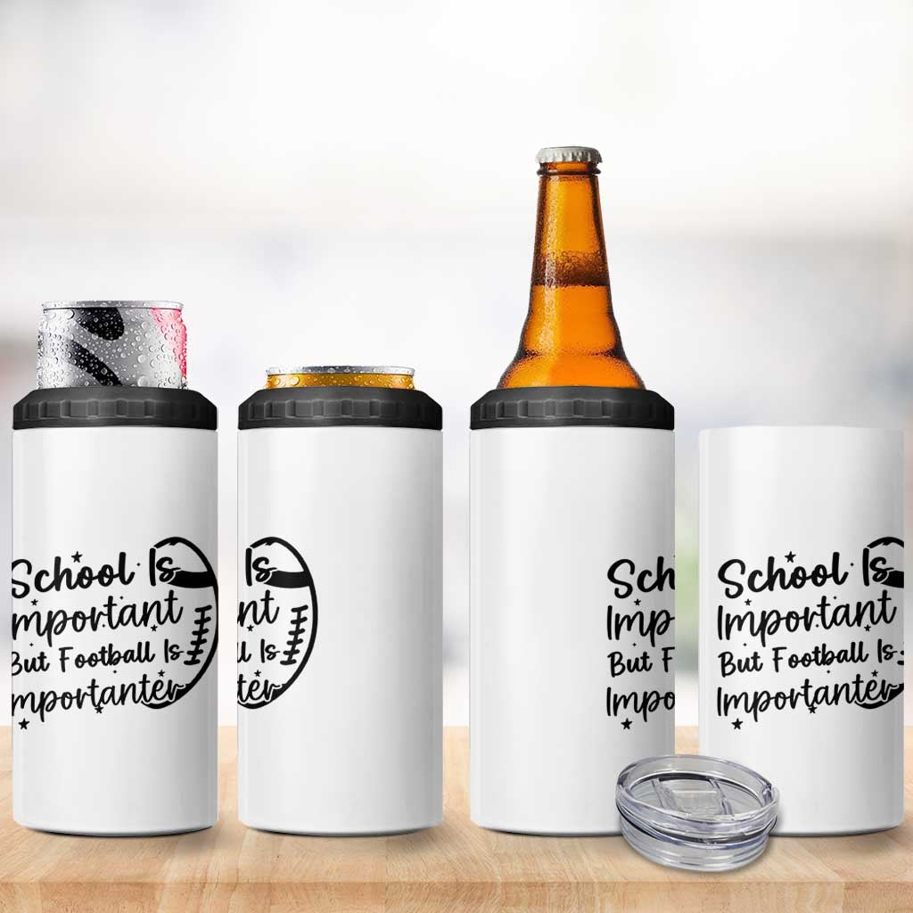 School Is Important But Football Is Importanter 4 in 1 Can Cooler Tumbler Funny Football Lover - Wonder Print Shop