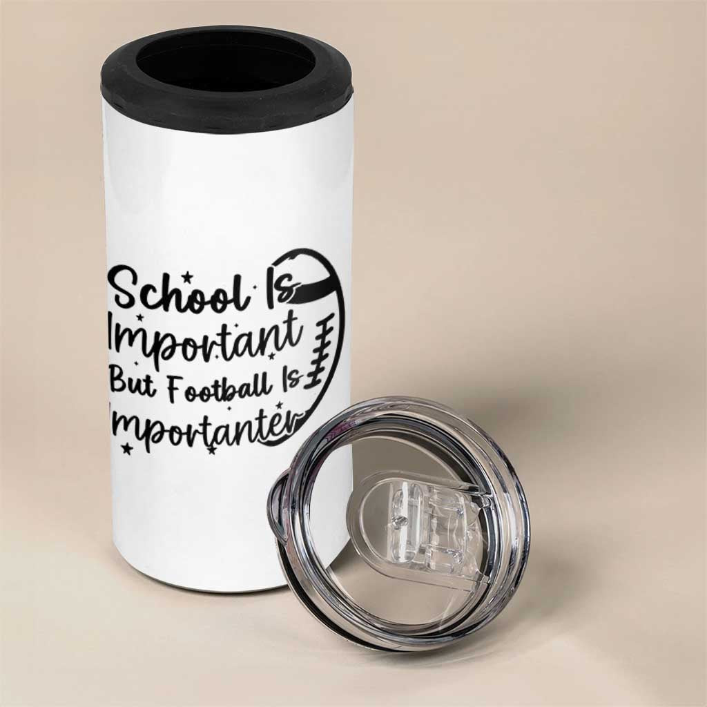 School Is Important But Football Is Importanter 4 in 1 Can Cooler Tumbler Funny Football Lover - Wonder Print Shop