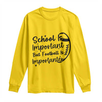 School Is Important But Football Is Importanter Long Sleeve Shirt Funny Football Lover - Wonder Print Shop