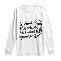 School Is Important But Football Is Importanter Long Sleeve Shirt Funny Football Lover - Wonder Print Shop