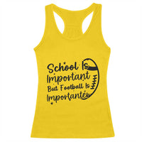 School Is Important But Football Is Importanter Racerback Tank Top Funny Football Lover - Wonder Print Shop