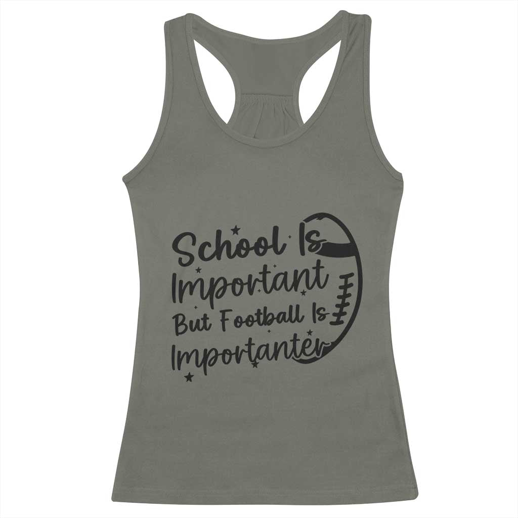 School Is Important But Football Is Importanter Racerback Tank Top Funny Football Lover - Wonder Print Shop