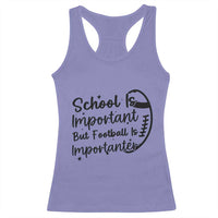 School Is Important But Football Is Importanter Racerback Tank Top Funny Football Lover - Wonder Print Shop