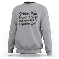 School Is Important But Football Is Importanter Sweatshirt Funny Football Lover - Wonder Print Shop