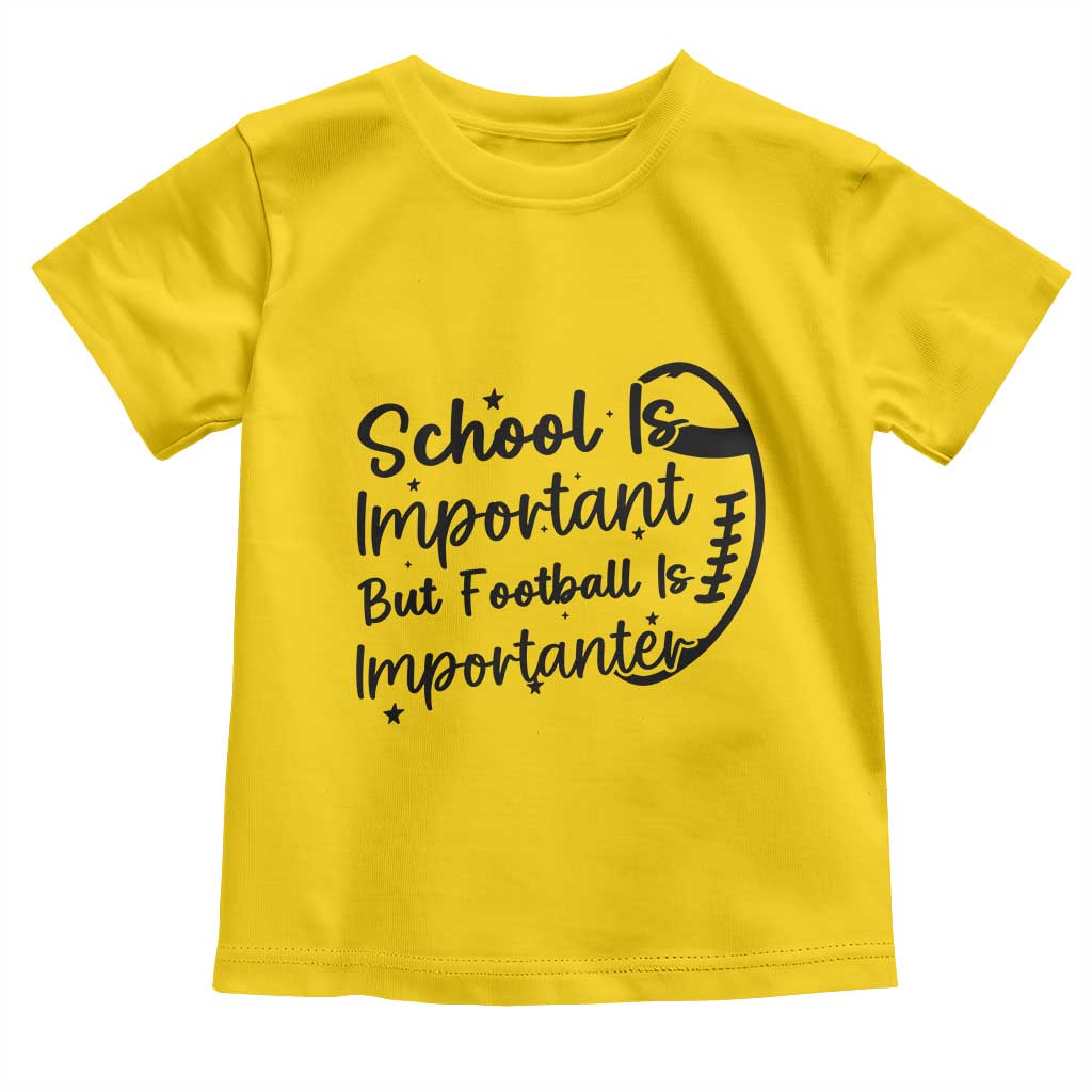 School Is Important But Football Is Importanter Toddler T Shirt Funny Football Lover - Wonder Print Shop
