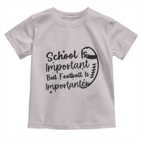 School Is Important But Football Is Importanter Toddler T Shirt Funny Football Lover - Wonder Print Shop