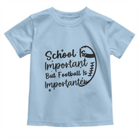 School Is Important But Football Is Importanter Toddler T Shirt Funny Football Lover - Wonder Print Shop
