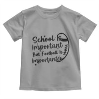 School Is Important But Football Is Importanter Toddler T Shirt Funny Football Lover - Wonder Print Shop