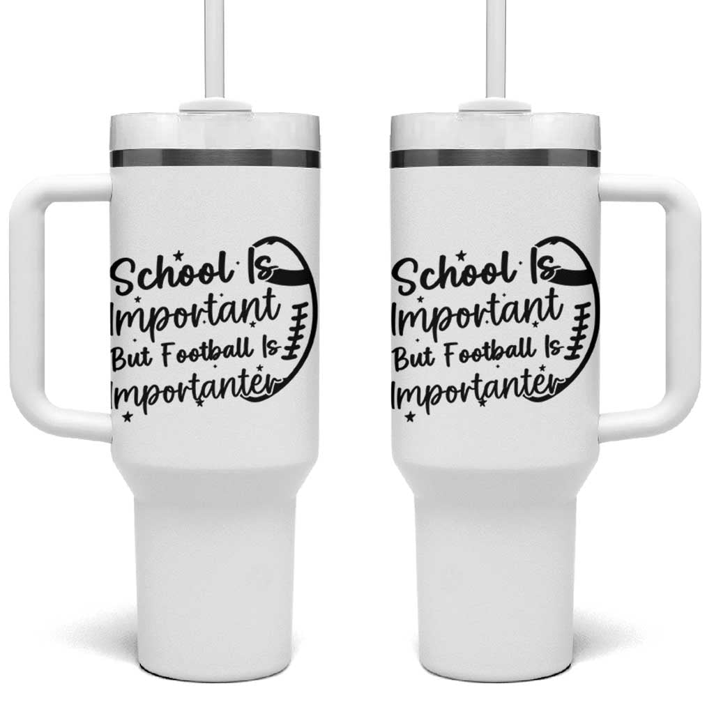 School Is Important But Football Is Importanter Tumbler With Handle Funny Football Lover - Wonder Print Shop