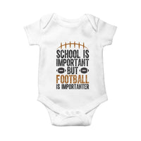 School Is Important But Football Is Importanter Baby Onesie Funny Sports Fan Gift - Wonder Print Shop