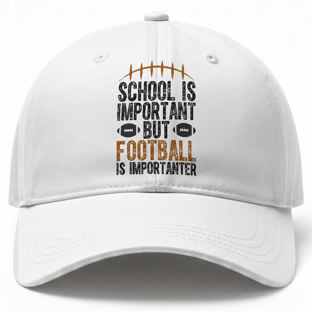 School Is Important But Football Is Importanter Baseball Cap Funny Sports Fan Gift