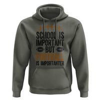 School Is Important But Football Is Importanter Hoodie Funny Sports Fan Gift - Wonder Print Shop