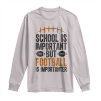 School Is Important But Football Is Importanter Long Sleeve Shirt Funny Sports Fan Gift - Wonder Print Shop