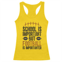 School Is Important But Football Is Importanter Racerback Tank Top Funny Sports Fan Gift - Wonder Print Shop