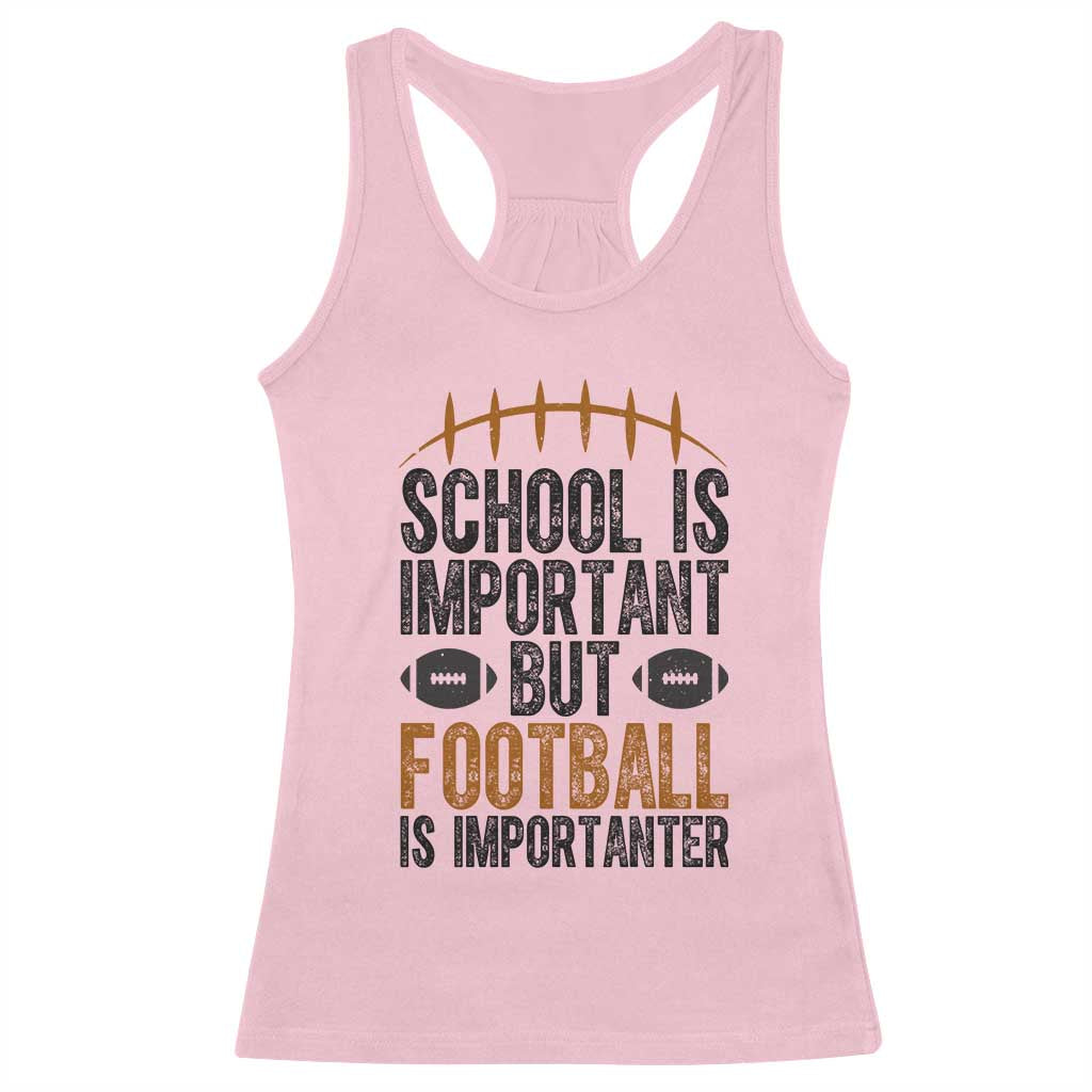 School Is Important But Football Is Importanter Racerback Tank Top Funny Sports Fan Gift - Wonder Print Shop