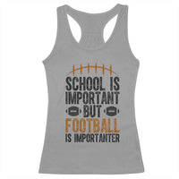 School Is Important But Football Is Importanter Racerback Tank Top Funny Sports Fan Gift - Wonder Print Shop