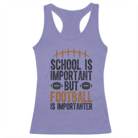 School Is Important But Football Is Importanter Racerback Tank Top Funny Sports Fan Gift - Wonder Print Shop