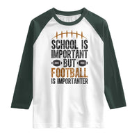 School Is Important But Football Is Importanter Raglan Shirt Funny Sports Fan Gift - Wonder Print Shop