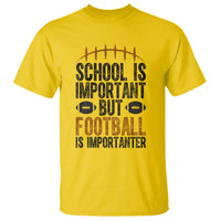 School Is Important But Football Is Importanter T Shirt Funny Sports Fan Gift - Wonder Print Shop