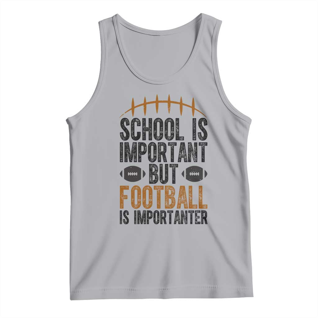 School Is Important But Football Is Importanter Tank Top Funny Sports Fan Gift - Wonder Print Shop