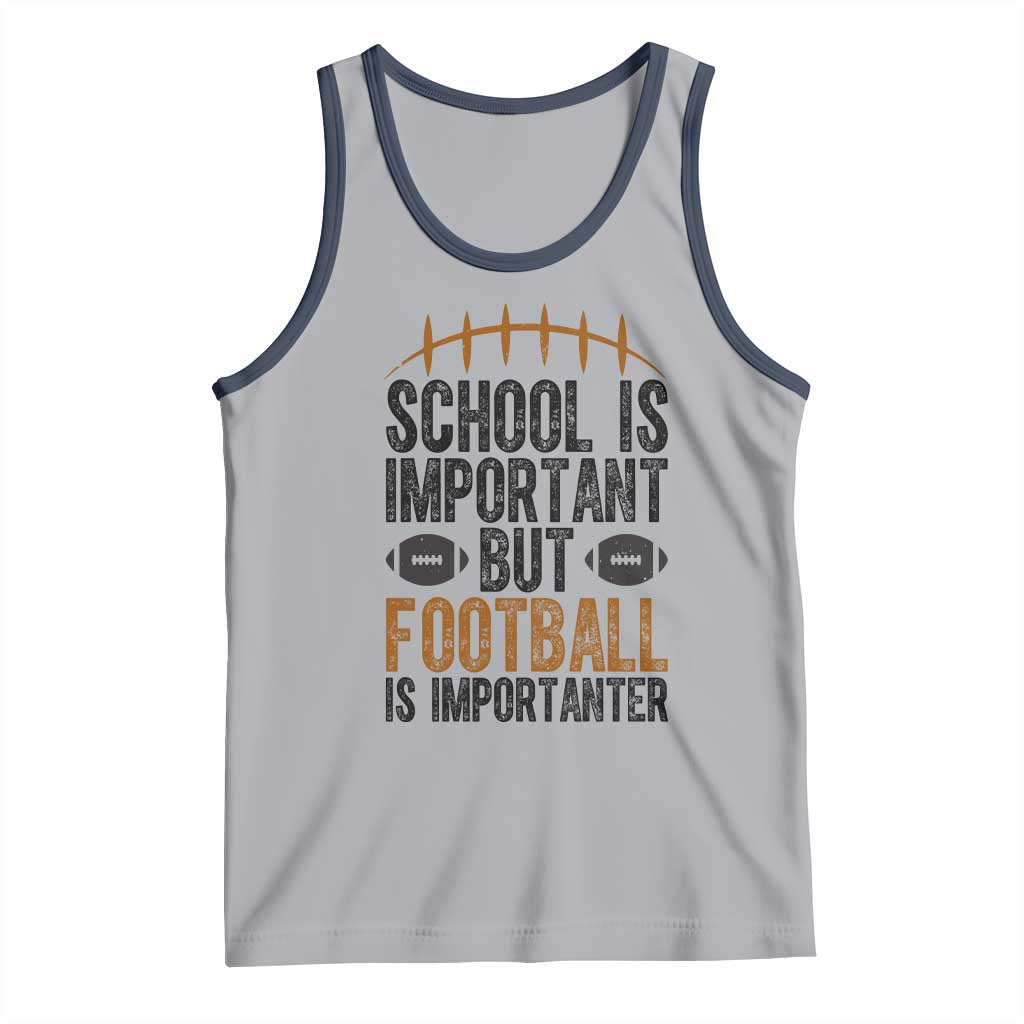School Is Important But Football Is Importanter Tank Top Funny Sports Fan Gift - Wonder Print Shop