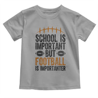 School Is Important But Football Is Importanter Toddler T Shirt Funny Sports Fan Gift - Wonder Print Shop