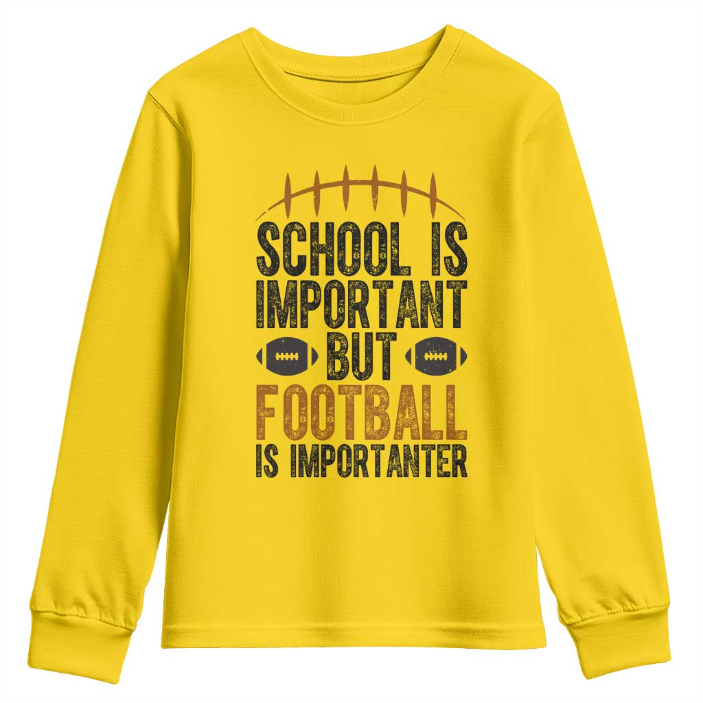 School Is Important But Football Is Importanter Youth Sweatshirt Funny Sports Fan Gift - Wonder Print Shop