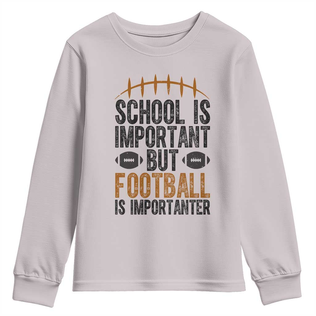 School Is Important But Football Is Importanter Youth Sweatshirt Funny Sports Fan Gift - Wonder Print Shop