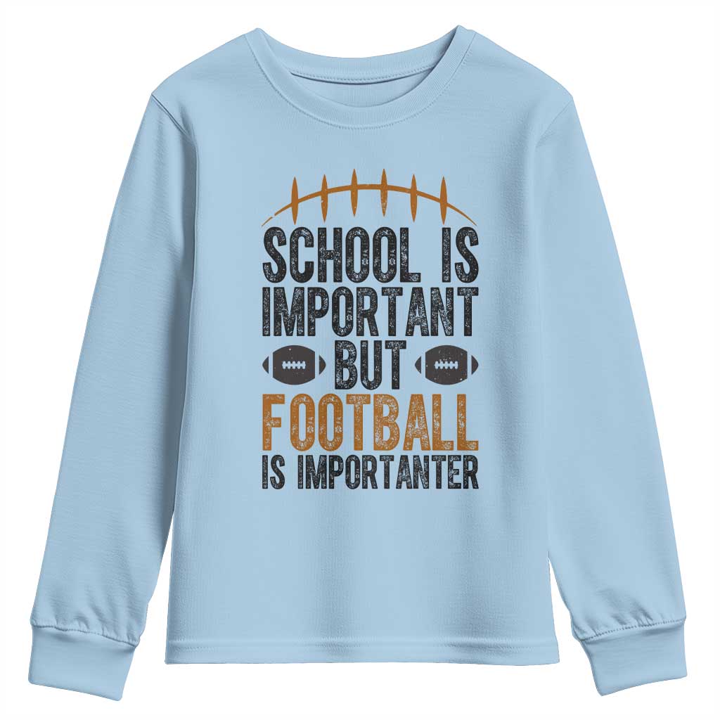 School Is Important But Football Is Importanter Youth Sweatshirt Funny Sports Fan Gift - Wonder Print Shop