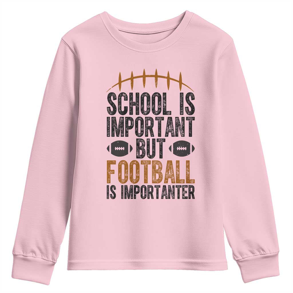 School Is Important But Football Is Importanter Youth Sweatshirt Funny Sports Fan Gift - Wonder Print Shop