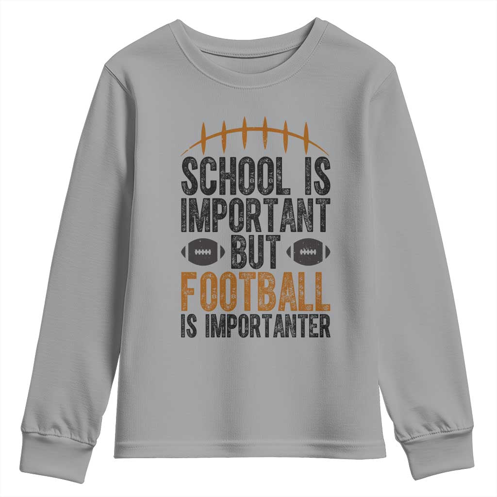 School Is Important But Football Is Importanter Youth Sweatshirt Funny Sports Fan Gift - Wonder Print Shop