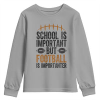 School Is Important But Football Is Importanter Youth Sweatshirt Funny Sports Fan Gift - Wonder Print Shop