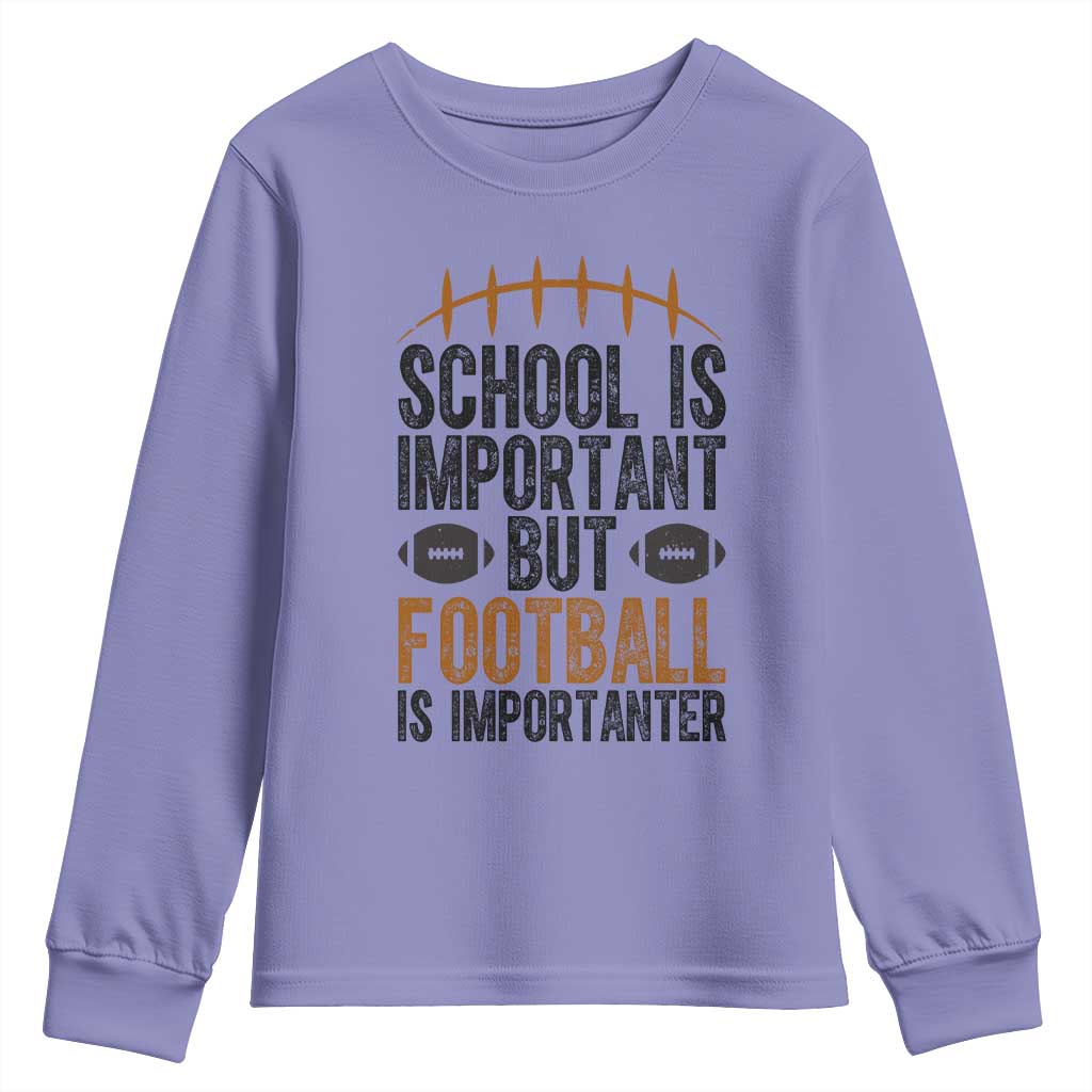 School Is Important But Football Is Importanter Youth Sweatshirt Funny Sports Fan Gift - Wonder Print Shop